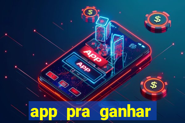 app pra ganhar dinheiro jogando